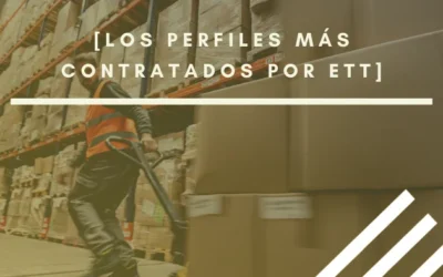 Los perfiles más contratados por ETT (según sector)