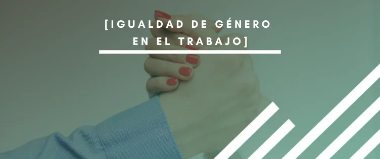 Igualdad de género en el trabajo por INTERIM IMPULSA