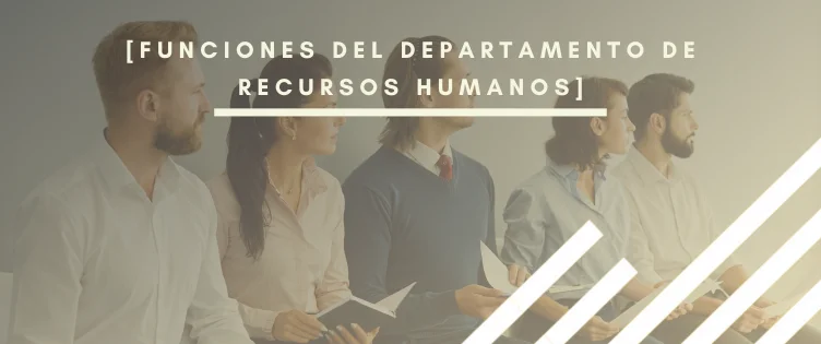 Las funciones del departamento de recursos humanos