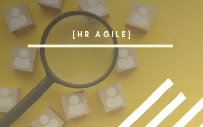 HR Agile: La evolución de la gestión de Recursos Humanos