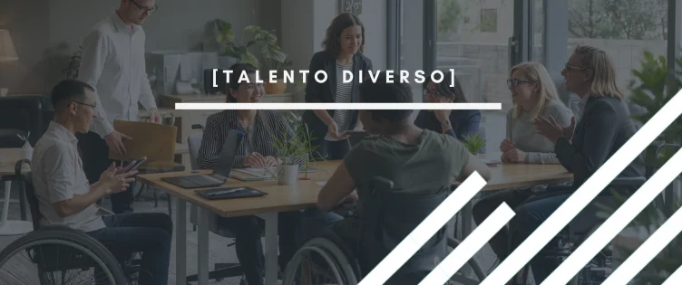 Talento diverso: cómo y por qué hará brillar tu plantilla