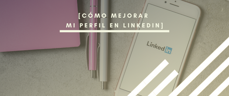 Imagen corporativa destacada para el artículo del blog sobre mejorar mi pefil de LinkedIn por INTERIM GROUP