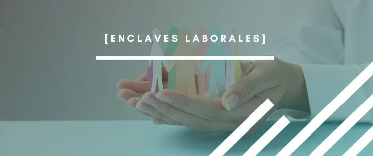 Enclaves laborales: definición y cómo funcionan