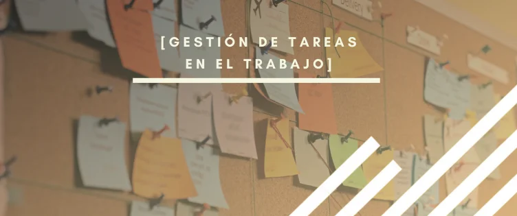 Maximizando la productividad: estrategias clave de gestión de tareas en el trabajo