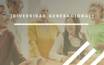 Diversidad generacional: cómo integrarla y potenciarla