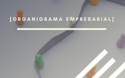 Organigrama empresarial: qué es y su importancia en la empresa
