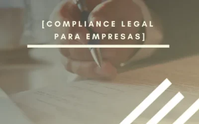 Compliance legal para empresas: clave para la seguridad y el cumplimiento normativo