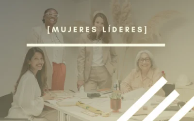 Mujeres líderes: cómo potenciar su crecimiento en tu empresa
