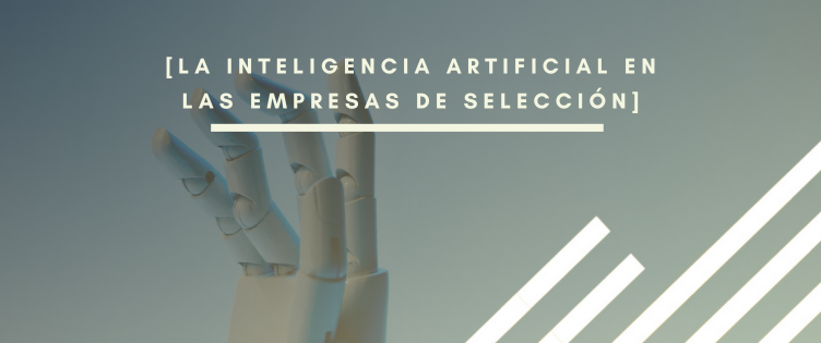 Imagen de portada corporativa par ael artículo sobre la inteligencia artificial en las empresas de selección por INTERIM GROUP