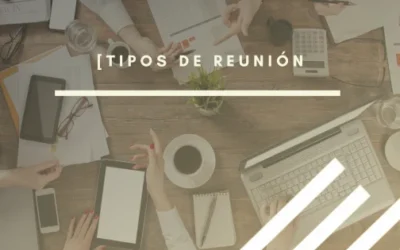 Tipos de reunión en el entorno laboral: ¿cuál sueles elegir?