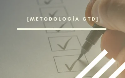 Metodología GTD: organiza tu trabajo y libera tu mente
