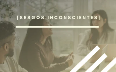 Sesgos inconscientes en el trabajo: qué son, tipos y cómo reducirlos
