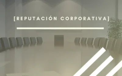 Reputación corporativa: qué es, por qué importa y cómo gestionarla